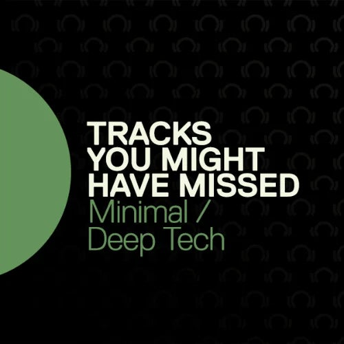 Beatport February Tracks You Might Have Missed Minimal